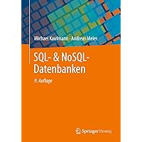 SQL- & NoSQL-Datenbanken: 9. erweiterte und aktualisierte Auflage (German Edition) SQL- & NoSQL-Datenbanken: 9. erweiterte und aktualisierte Auflage (German Edition) Paperback