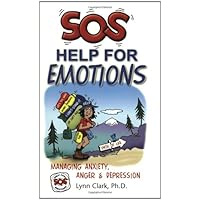 Sos Help for Emotions: Managing Anxiety, Anger, and Depression Sos Help for Emotions: Managing Anxiety, Anger, and Depression Paperback