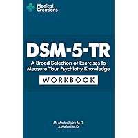 DSM-5-TR: A Broad Selection of Exercises to Measure Your Psychiatry Knowledge: Workbook
