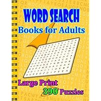 Word Search Books for Adults Large Print 390 Puzzles: This is a Hours of fun and entertainment to enjoy!