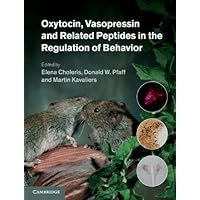 Oxytocin, Vasopressin and Related Peptides in the Regulation of Behavior Oxytocin, Vasopressin and Related Peptides in the Regulation of Behavior eTextbook Paperback Hardcover