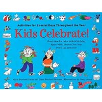 Kids Celebrate!: Activities for Special Days Throughout the Year Kids Celebrate!: Activities for Special Days Throughout the Year Kindle Paperback