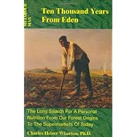 Metabolic Man: Ten Thousand Years from Eden (The Long Search for a Personal Nutrition From our Forest Origins to the Supermarkets of Today) Metabolic Man: Ten Thousand Years from Eden (The Long Search for a Personal Nutrition From our Forest Origins to the Supermarkets of Today) Paperback