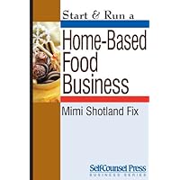 Start & Run a Home-Based Food Business (Start & Run Business Series) Start & Run a Home-Based Food Business (Start & Run Business Series) Kindle Paperback