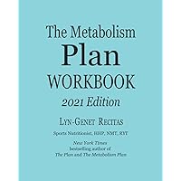 The Metabolism Plan Workbook: 2021 Edition The Metabolism Plan Workbook: 2021 Edition Paperback