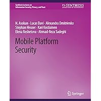 Mobile Platform Security (Synthesis Lectures on Information Security, Privacy, and Trust) Mobile Platform Security (Synthesis Lectures on Information Security, Privacy, and Trust) Paperback