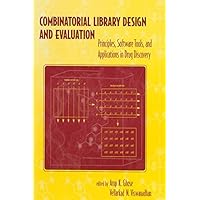 Combinatorial Library Design and Evaluation: Principles, Software, Tools, and Applications in Drug Discovery Combinatorial Library Design and Evaluation: Principles, Software, Tools, and Applications in Drug Discovery Kindle Hardcover Paperback