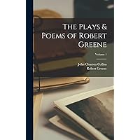 The Plays & Poems of Robert Greene; Volume 1 The Plays & Poems of Robert Greene; Volume 1 Hardcover Paperback