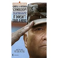 It Doesn't Take a Hero: The Autobiography of General Norman Schwarzkopf It Doesn't Take a Hero: The Autobiography of General Norman Schwarzkopf Kindle Hardcover Paperback Mass Market Paperback Audio, Cassette