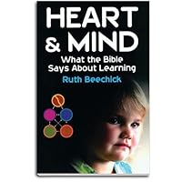 Heart and Mind: What the Bible Says about Learning Heart and Mind: What the Bible Says about Learning Paperback