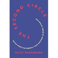 The Second Circle: Using Positive Energy for Success in Every Situation The Second Circle: Using Positive Energy for Success in Every Situation Paperback Kindle Hardcover