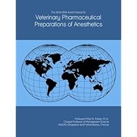 The 2019-2024 World Outlook for Veterinary Pharmaceutical Preparations of Anesthetics