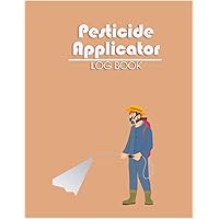Pesticide applicator log book: Log book, spray log, Pesticide book Log Pesticide Application Record, | Log with Lines for Brand/Product Name, Method, Certified Applicator's Etc