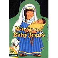 Mary and the Baby Jesus (My Bible Friends) Mary and the Baby Jesus (My Bible Friends) Board book