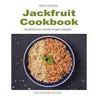 The Ultimate Jackfruit Cookbook: 52 delicious 'meaty' vegan recipes The Ultimate Jackfruit Cookbook: 52 delicious 'meaty' vegan recipes Paperback Kindle