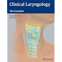 Clinical Laryngology: The Essentials Clinical Laryngology: The Essentials Kindle Hardcover