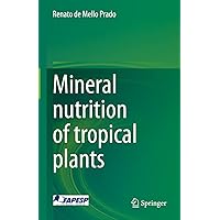 Mineral nutrition of tropical plants Mineral nutrition of tropical plants Hardcover Kindle Paperback