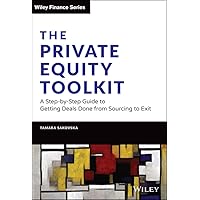 The Private Equity Toolkit: A Step-by-Step Guide to Getting Deals Done from Sourcing to Exit (Wiley Finance) The Private Equity Toolkit: A Step-by-Step Guide to Getting Deals Done from Sourcing to Exit (Wiley Finance) Hardcover Audible Audiobook Kindle