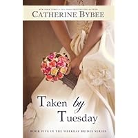 Taken by Tuesday (Weekday Brides Series, Book 5) Taken by Tuesday (Weekday Brides Series, Book 5) Kindle Audible Audiobook Paperback
