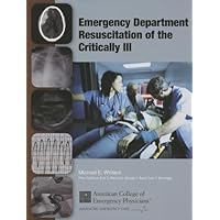 Emergency Department Resusitation of the Critically Ill Emergency Department Resusitation of the Critically Ill Paperback