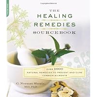 The Healing Remedies Sourcebook: Over 1000 Natural Remedies to Prevent and Cure Common Ailments The Healing Remedies Sourcebook: Over 1000 Natural Remedies to Prevent and Cure Common Ailments Paperback Kindle