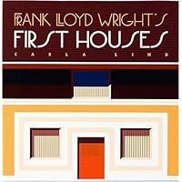 Frank Lloyd Wright's First Houses (Wright at a Glance Series) Frank Lloyd Wright's First Houses (Wright at a Glance Series) Hardcover