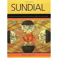 Sundial: Theoretical Relationships Between Psychological Type, Talent, And Disease Sundial: Theoretical Relationships Between Psychological Type, Talent, And Disease Paperback