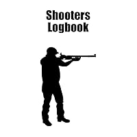 Shooters Logbook: Hunting Gun Book Long Range Shooting Reloading Rifle Manual Skills Clear Sniper Pistol Technology And Design Master Adult Advanced ... Tactical Technique Planning Job Style