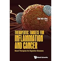 Therapeutic Targets For Inflammation And Cancer: Novel Therapies For Digestive Diseases Therapeutic Targets For Inflammation And Cancer: Novel Therapies For Digestive Diseases Kindle Hardcover Paperback