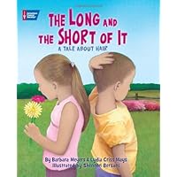 The Long and the Short of It: A Tale About Hair The Long and the Short of It: A Tale About Hair Hardcover