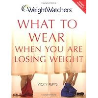 Weight Watchers What to Wear When You Are Losing Weight (Weight Watchers) Weight Watchers What to Wear When You Are Losing Weight (Weight Watchers) Hardcover