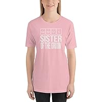 Sister of The Groom - Wedding Shirt - T-Shirt for Bridal Party and Guests - Idea for Reception and Shower Gift Bag Favors