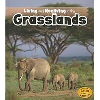 Living and Nonliving in the Grasslands (Heinemann Read and Learn: Is It Living or Nonliving?) Living and Nonliving in the Grasslands (Heinemann Read and Learn: Is It Living or Nonliving?) Library Binding Paperback