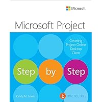 Microsoft Project Step by Step (Covering Project Online Desktop Client) Microsoft Project Step by Step (Covering Project Online Desktop Client) Paperback Kindle