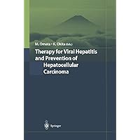 Therapy for Viral Hepatitis and Prevention of Hepatocellular Carcinoma Therapy for Viral Hepatitis and Prevention of Hepatocellular Carcinoma Kindle Hardcover Paperback