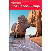 Frommer's Los Cabos and Baja (Frommer's Complete Guides) Frommer's Los Cabos and Baja (Frommer's Complete Guides) Paperback