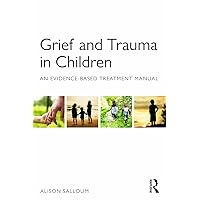 Grief and Trauma in Children Grief and Trauma in Children Paperback Kindle Hardcover
