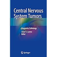 Central Nervous System Tumors: Diagnostic Pathology Central Nervous System Tumors: Diagnostic Pathology Kindle Hardcover