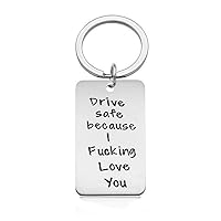 Drive Safe Because i Fucking Love You Valentine' s Day Key Chain Comfortable and Environmentally
