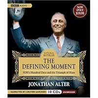 The Defining Moment: FDR's Hundred Days and the Triumph of Hope The Defining Moment: FDR's Hundred Days and the Triumph of Hope Paperback Kindle Audible Audiobook Hardcover Audio CD