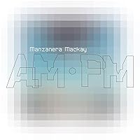 Manzanera Mackay AM PM Manzanera Mackay AM PM Audio CD MP3 Music Vinyl