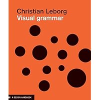 Visual Grammar: A Design Handbook (Design Briefs) Visual Grammar: A Design Handbook (Design Briefs) Paperback