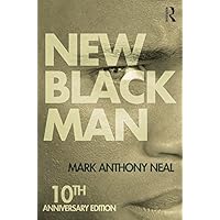 New Black Man: Tenth Anniversary Edition New Black Man: Tenth Anniversary Edition Kindle Hardcover Paperback