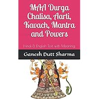 MAA Durga Chalisa, Aarti, Kavach, Mantra and Powers: Hindi & English Text with Meaning (Hindu Chalisa) MAA Durga Chalisa, Aarti, Kavach, Mantra and Powers: Hindi & English Text with Meaning (Hindu Chalisa) Paperback Kindle