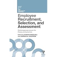Employee Recruitment, Selection, and Assessment: Contemporary Issues for Theory and Practice (Current Issues in Work and Organizational Psychology) Employee Recruitment, Selection, and Assessment: Contemporary Issues for Theory and Practice (Current Issues in Work and Organizational Psychology) Paperback Kindle Hardcover