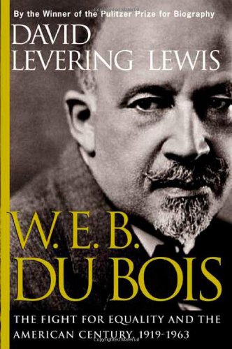 W.E.B. Du Bois: The Fight for Equality and the American Century 1919-1963