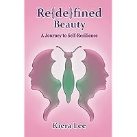Re{{de}}fined Beauty: A Journey to Self Resilience