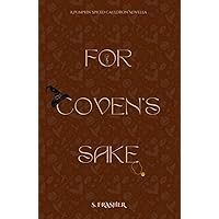 For Coven's Sake (Pumpkin Spiced Cauldron) For Coven's Sake (Pumpkin Spiced Cauldron) Kindle Paperback