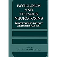 Botulinum and Tetanus Neurotoxins: Neurotransmission and Biomedical Aspects Botulinum and Tetanus Neurotoxins: Neurotransmission and Biomedical Aspects Hardcover Paperback