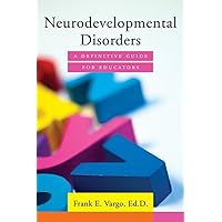 Neurodevelopmental Disorders: A Definitive Guide for Educators Neurodevelopmental Disorders: A Definitive Guide for Educators Hardcover Kindle